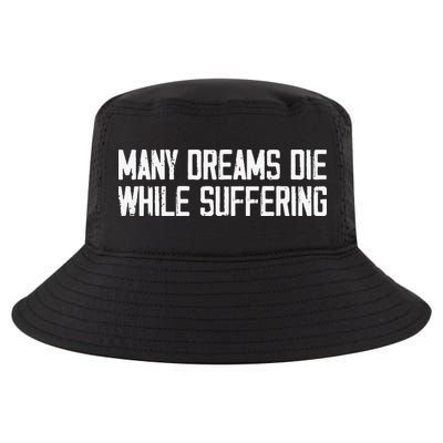 Many Dreams Die While Suffering Motivation Saying Cool Comfort Performance Bucket Hat