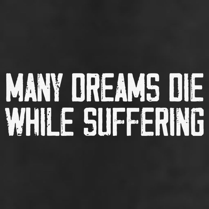 Many Dreams Die While Suffering Motivation Saying Cool Comfort Performance Bucket Hat