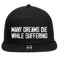 Many Dreams Die While Suffering Motivation Saying 7 Panel Mesh Trucker Snapback Hat