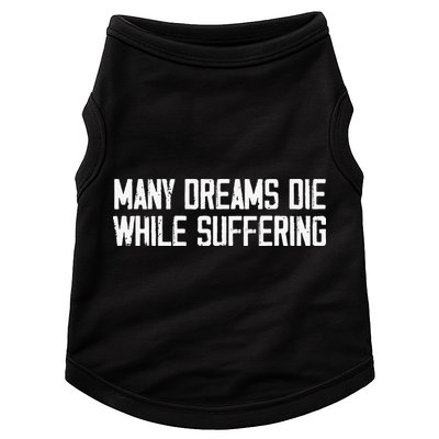 Many Dreams Die While Suffering Motivation Saying Doggie Tank