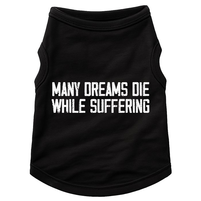Many Dreams Die While Suffering Motivation Saying Doggie Tank