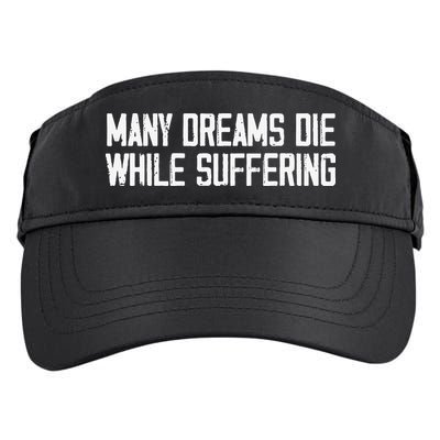 Many Dreams Die While Suffering Motivation Saying Adult Drive Performance Visor
