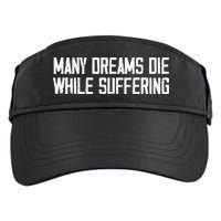 Many Dreams Die While Suffering Motivation Saying Adult Drive Performance Visor