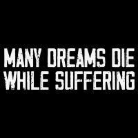 Many Dreams Die While Suffering Motivation Saying Bucket Hat