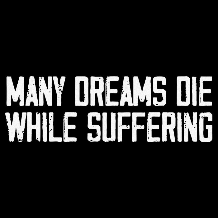 Many Dreams Die While Suffering Motivation Saying Bucket Hat