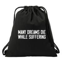 Many Dreams Die While Suffering Motivation Saying Drawstring Bag
