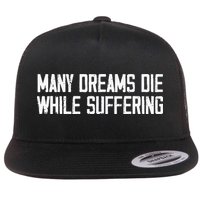 Many Dreams Die While Suffering Motivation Saying Flatbill Hat