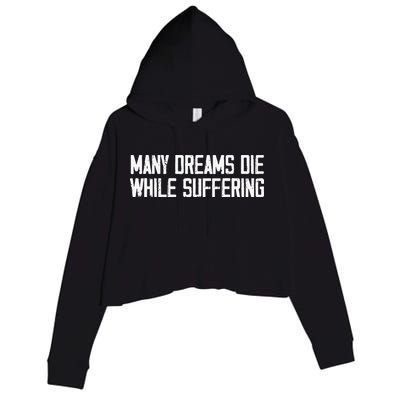 Many Dreams Die While Suffering Motivation Saying Crop Fleece Hoodie