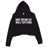 Many Dreams Die While Suffering Motivation Saying Crop Fleece Hoodie