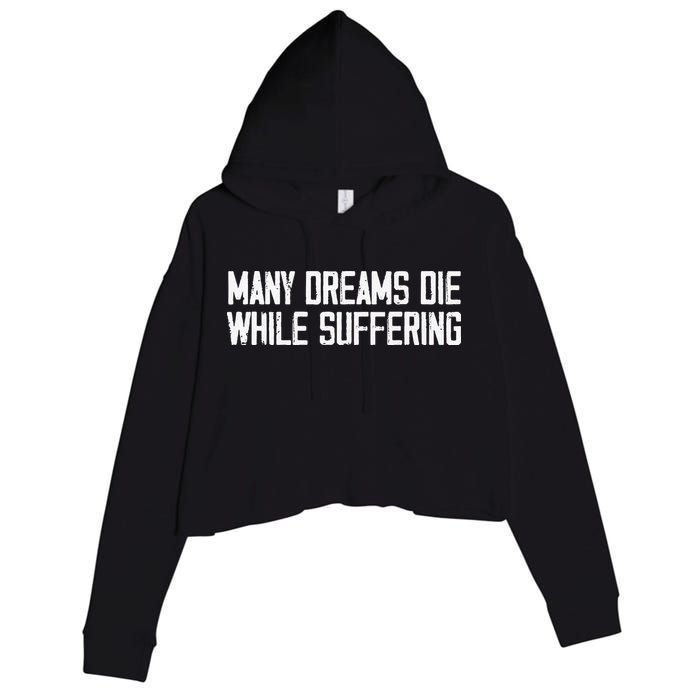 Many Dreams Die While Suffering Motivation Saying Crop Fleece Hoodie