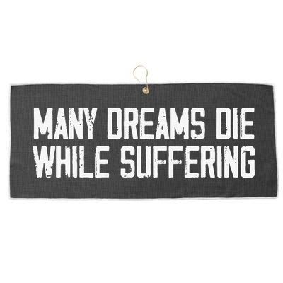 Many Dreams Die While Suffering Motivation Saying Large Microfiber Waffle Golf Towel