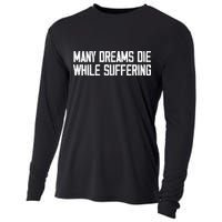 Many Dreams Die While Suffering Motivation Saying Cooling Performance Long Sleeve Crew