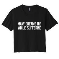 Many Dreams Die While Suffering Motivation Saying Crop Top