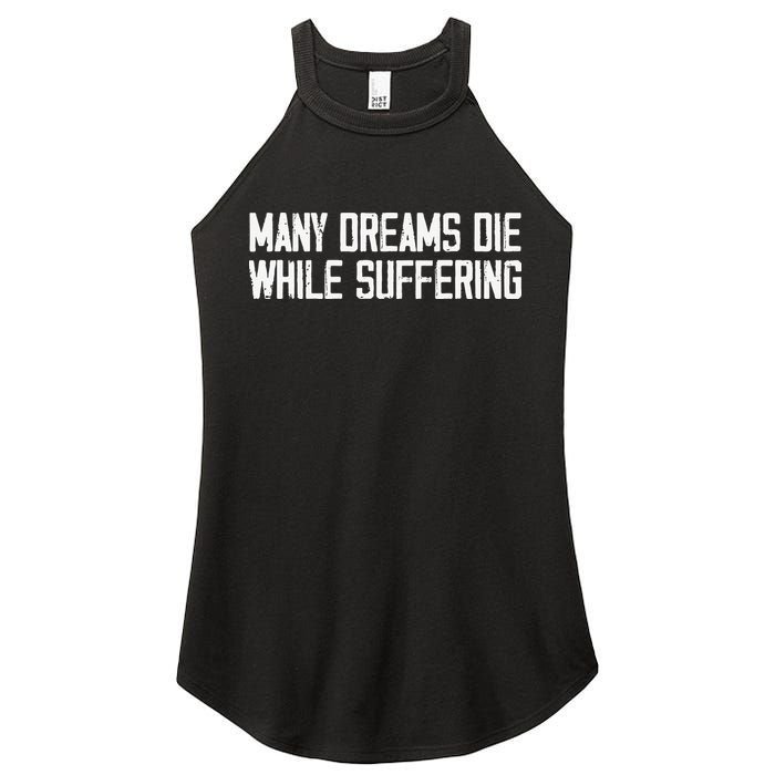 Many Dreams Die While Suffering Motivation Saying Women's Perfect Tri Rocker Tank