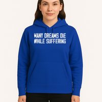 Many Dreams Die While Suffering Motivation Saying Hoodie