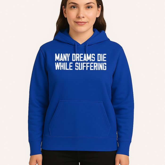 Many Dreams Die While Suffering Motivation Saying Hoodie
