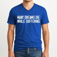 Many Dreams Die While Suffering Motivation Saying V-Neck T-Shirt