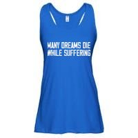 Many Dreams Die While Suffering Motivation Saying Ladies Essential Flowy Tank