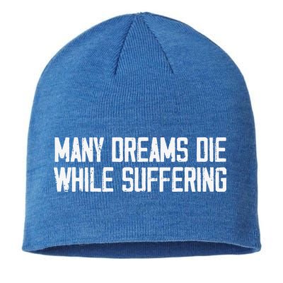 Many Dreams Die While Suffering Motivation Saying Sustainable Beanie