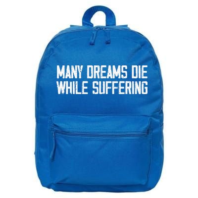 Many Dreams Die While Suffering Motivation Saying 16 in Basic Backpack