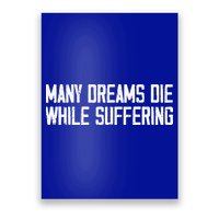 Many Dreams Die While Suffering Motivation Saying Poster