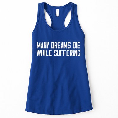 Many Dreams Die While Suffering Motivation Saying Womens Tank Top