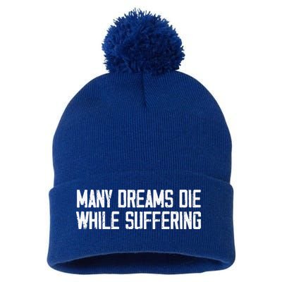 Many Dreams Die While Suffering Motivation Saying Pom Pom 12in Knit Beanie