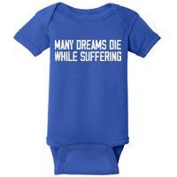 Many Dreams Die While Suffering Motivation Saying Baby Bodysuit