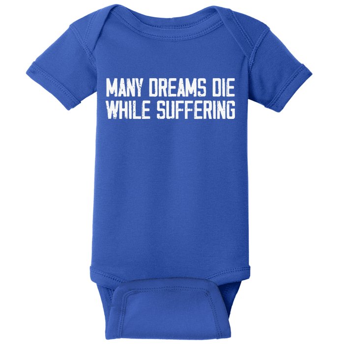 Many Dreams Die While Suffering Motivation Saying Baby Bodysuit