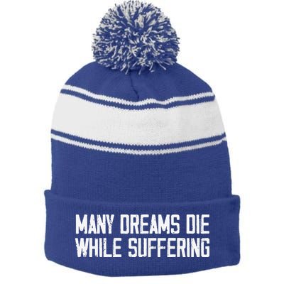 Many Dreams Die While Suffering Motivation Saying Stripe Pom Pom Beanie