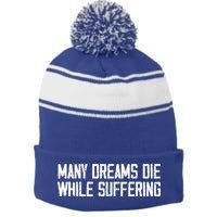 Many Dreams Die While Suffering Motivation Saying Stripe Pom Pom Beanie