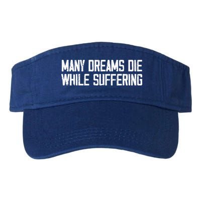 Many Dreams Die While Suffering Motivation Saying Visor