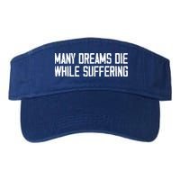 Many Dreams Die While Suffering Motivation Saying Visor