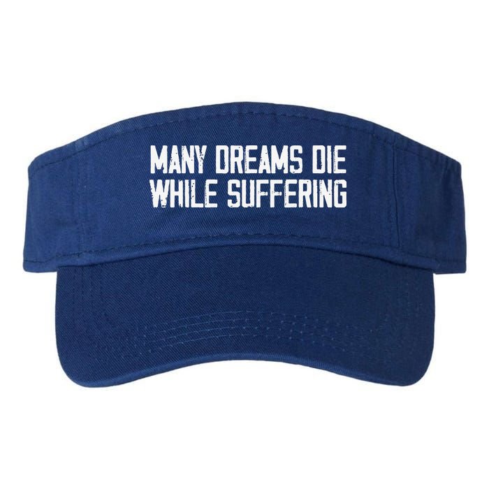 Many Dreams Die While Suffering Motivation Saying Visor