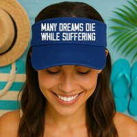 Many Dreams Die While Suffering Motivation Saying Visor