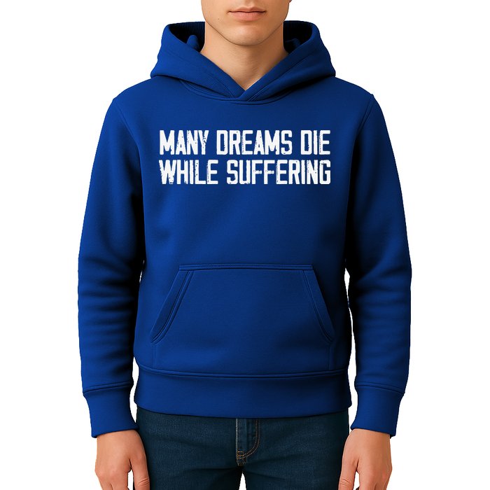Many Dreams Die While Suffering Motivation Saying Kids Hoodie