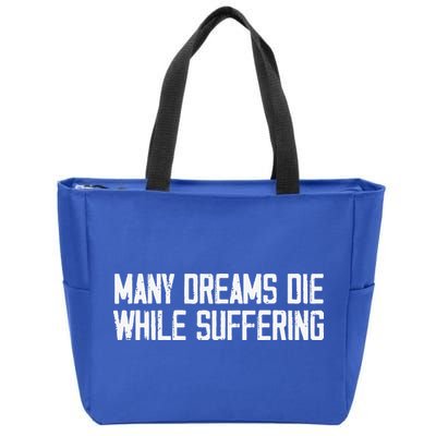 Many Dreams Die While Suffering Motivation Saying Zip Tote Bag