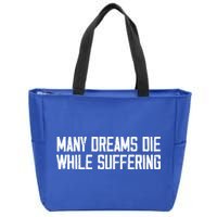 Many Dreams Die While Suffering Motivation Saying Zip Tote Bag