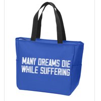 Many Dreams Die While Suffering Motivation Saying Zip Tote Bag