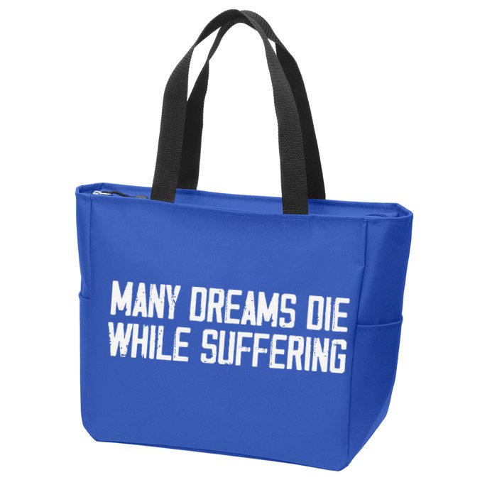 Many Dreams Die While Suffering Motivation Saying Zip Tote Bag