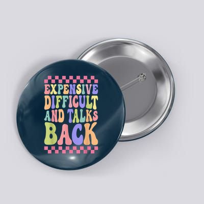 Mothers Day Expensive Difficult And Talks Back Button