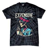 Mothers Day Expensive Difficult And Talks Back Tie-Dye T-Shirt