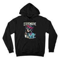 Mothers Day Expensive Difficult And Talks Back Tall Hoodie