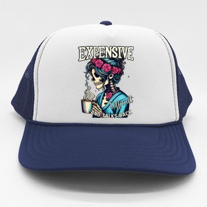 Mothers Day Expensive Difficult And Talks Back Trucker Hat