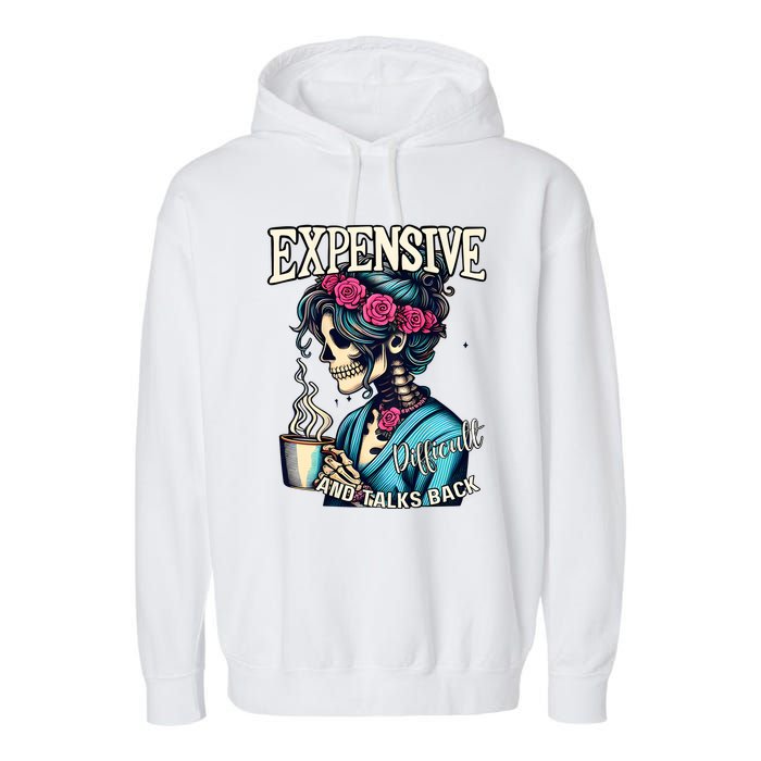 Mothers Day Expensive Difficult And Talks Back Garment-Dyed Fleece Hoodie