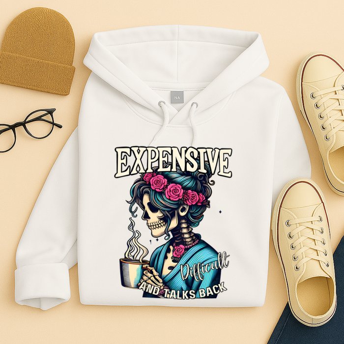 Mothers Day Expensive Difficult And Talks Back Hoodie