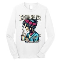 Mothers Day Expensive Difficult And Talks Back Long Sleeve Shirt