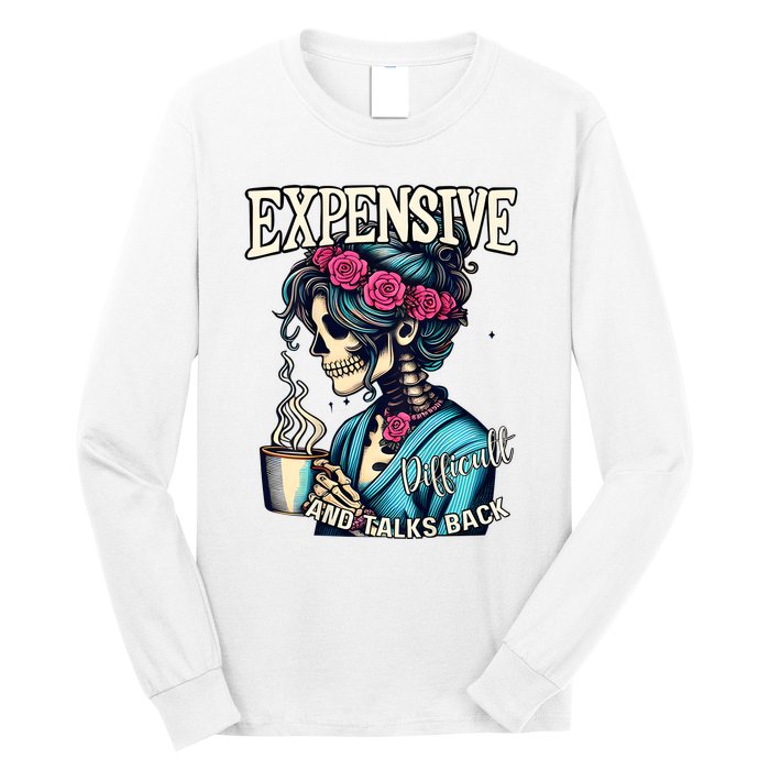 Mothers Day Expensive Difficult And Talks Back Long Sleeve Shirt