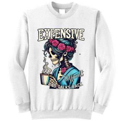 Mothers Day Expensive Difficult And Talks Back Sweatshirt