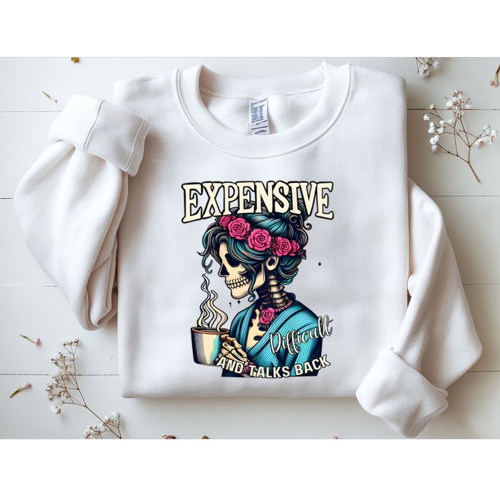 Mothers Day Expensive Difficult And Talks Back Sweatshirt